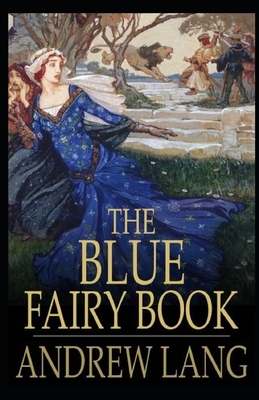 The Blue Fairy Book Illustrated by Andrew Lang