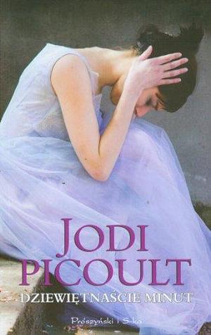 Dziewietnascie minut by Jodi Picoult, Jodi Picoult