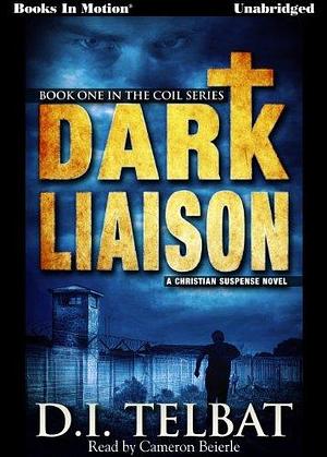 Dark Liaison by D.I. Telbat (COIL Series, Book 1) from Books In Motion.com by D.I. Telbat, D.I. Telbat