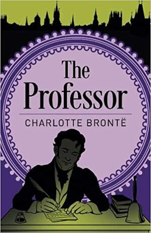 The Professor by Charlotte Brontë