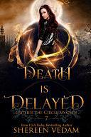 Death Is Delayed: A Light Urban Fantasy Mystery Novel by Shereen Vedam