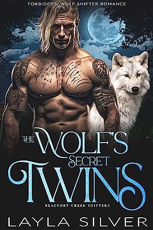 The Wolf's Secret Twins by Layla Silver