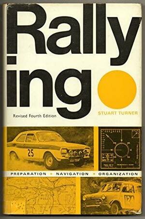 Rallying: Preparation-navigation-organisation by Stuart Turner