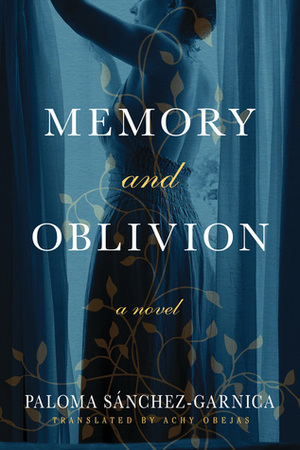 Memory and Oblivion by Achy Obejas, Paloma Sánchez-Garnica