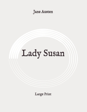 Lady Susan: Large Print by Jane Austen