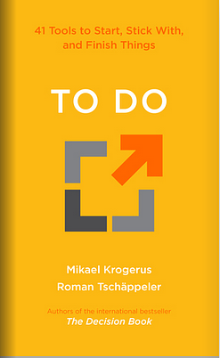 To Do: 41 Tools to Start, Stick With, and Finish Things by Mikael Krogerus, Roman Tschäppeler