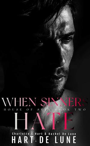 When sinners hate  by Charlotte E. Hart