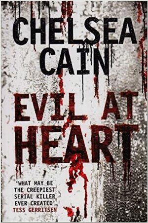 Evil At Heart by Chelsea Cain