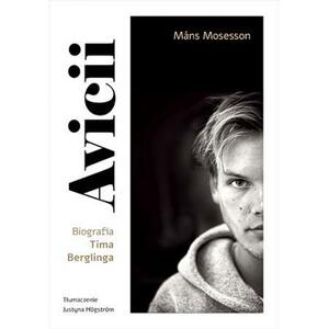 Avicii. Biografia Tima Berglinga by Måns Mosesson
