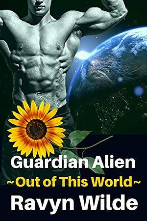 Guardian Alien: Alien Abduction by Ravyn Wilde, Ravyn Wilde