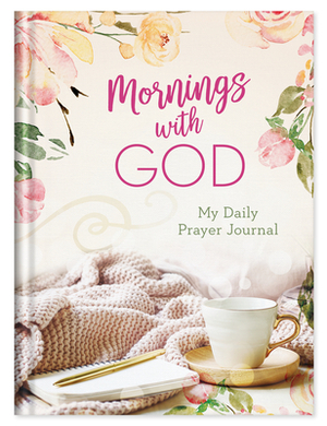 Mornings with God: My Daily Prayer Journal by Vickie Phelps, Emily Biggers