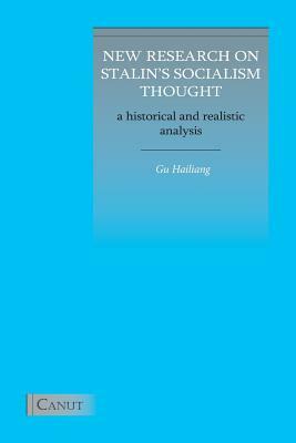 New Research on Stalin's Socialism Thought: A Historical and Realistic Analysis by Gu Hailiang