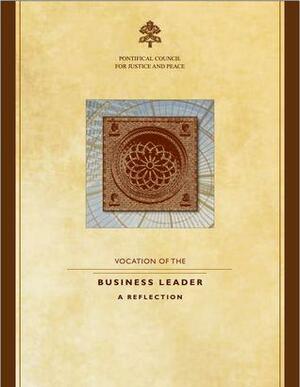 The Vocation of the Business Leader by Mary Childs, Mark Harrington, Elizabeth Briel