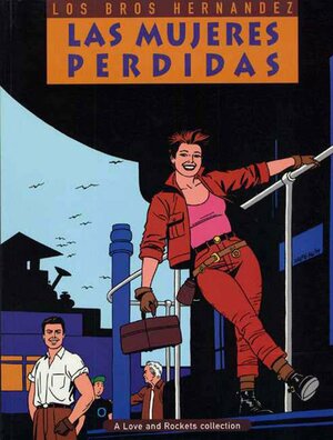 Love & Rockets, Book 3: Las Mujeres Perdidas by Gilbert Hernández, Jaime Hernández