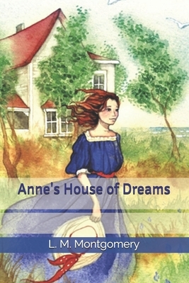 Anne's House of Dreams by L.M. Montgomery