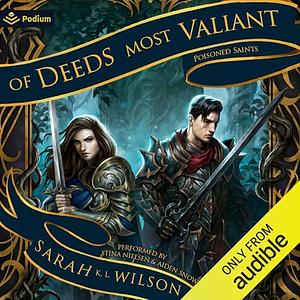 Of Deeds Most Valiant by Sarah K.L. Wilson