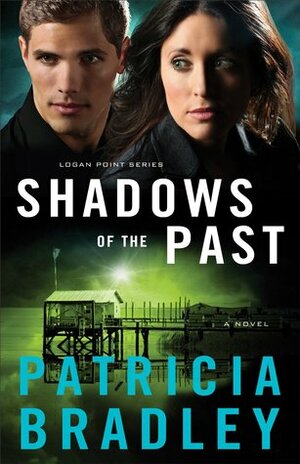 Shadows of the Past by Patricia Bradley