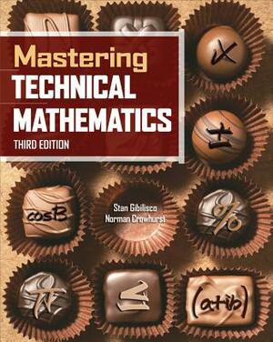 Mastering Technical Mathematics, Third Edition by Norman H. Crowhurst, Stan Gibilisco