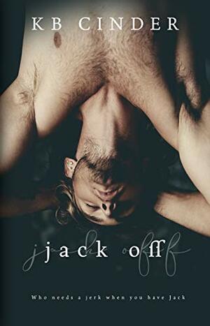 Jack Off by K.B. Cinder