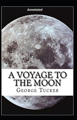 A Voyage to the Moon Annotated by George Tucker