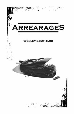 Arrearages by Wesley Southard