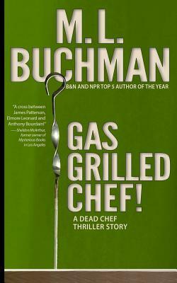 Gas Grilled Chef! by M.L. Buchman
