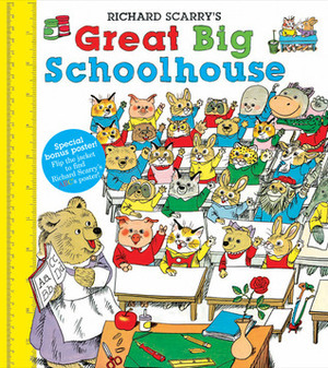 Richard Scarry's Great Big Schoolhouse by Richard Scarry