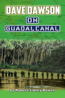 Dave Dawson on Guadalcanal by Robert Sidney Bowen