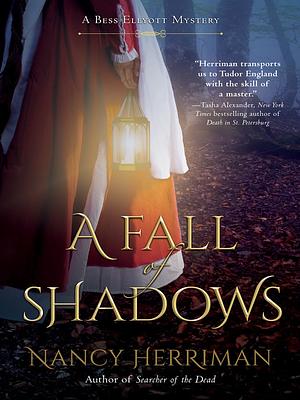 A Fall of Shadows: A Bess Ellyott Mystery by Nancy Herriman