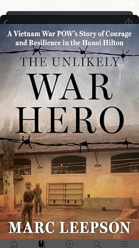 The Unlikely War Hero: A Vietnam War POW's Story of Courage and Resilience in the Hanoi Hilton by Marc Leepson