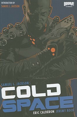 Cold Space by Eric Calderon, Samuel L. Jackson, Jeremy Rock