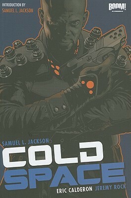 Cold Space by Eric Calderon, Jeremy Rock, Samuel L. Jackson