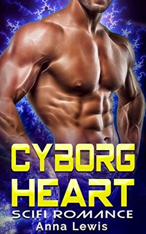 Cyborg Heart by Anna Lewis