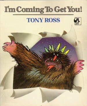 I'm Coming to Get You by Tony Ross