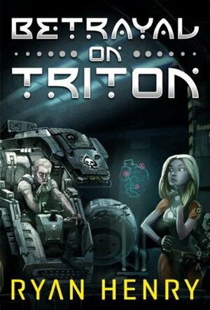 Betrayal On Triton by Ryan Henry