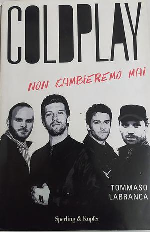 Coldplay: Non cambieremo mai by Tommaso Labranca