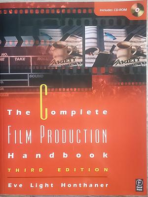 The Complete Film Production Handbook by Eve Light Honthaner