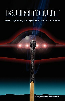 Burnout: The Mystery of Space Shuttle Sts-281 by Stephanie Osborn