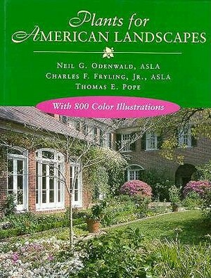 Plants for American Landscapes by Charles F. Fryling, Thomas E. Pope, Neil G. Odenwald