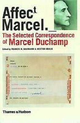 Affect/Marcel: The Selected Correspondence Of Marcel Duchamp by Marcel Duchamp, Francis M. Naumann