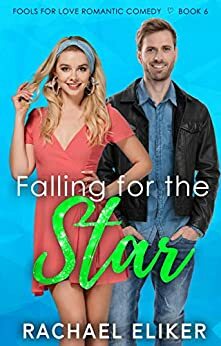 Falling for the Star by Rachael Eliker