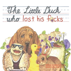 The Little Duck Who Lost His F*cks by Bellatrix Fodder