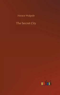 The Secret City by Horace Walpole