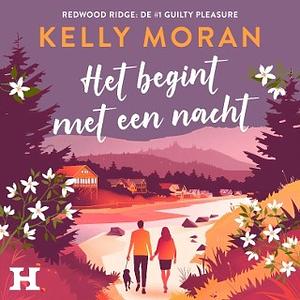 Het begint met een nacht by Kelly Moran