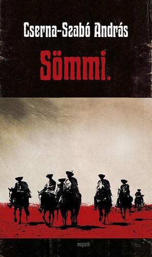 Sömmi. by Cserna-Szabó András