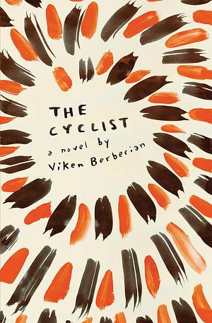 The Cyclist: A Novel by Viken Berberian