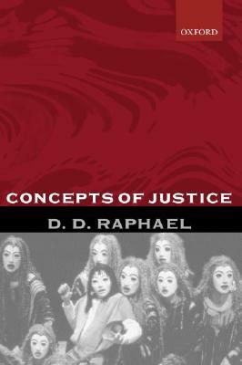 Concepts of Justice by D. D. Raphael