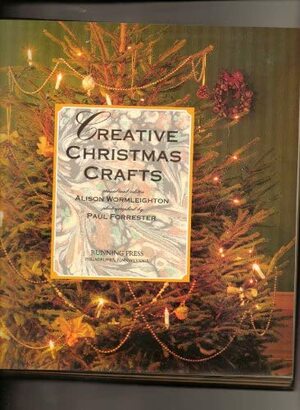 Creative Christmas Crafts by Alison Wormleighton