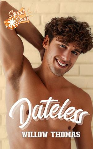 Dateless by Willow Thomas