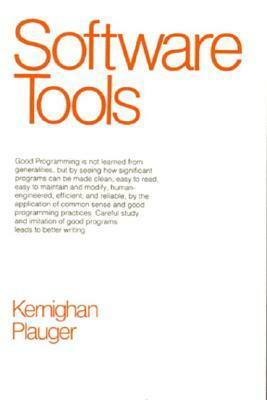 Software Tools by Brian W. Kernighan, P.J. Plauger